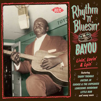 V.A. - Rhythm 'n' Bluesin' By The Bayou : Livin' ,Lovin' & Lyin